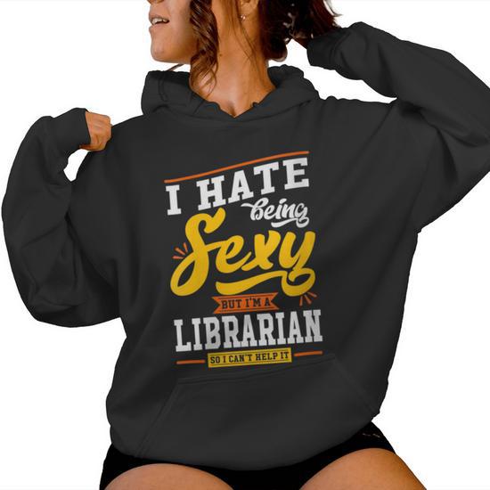 Sexy Librarian Library Staff Quote Women's Hoodie - Monsterry DE