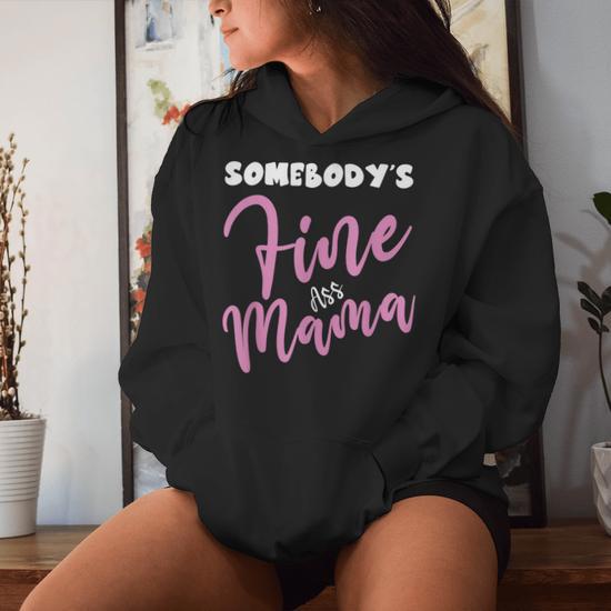 Somebodys Fine Ass Mama Saying Milf-Hot Pink Momma Women Hoodie
