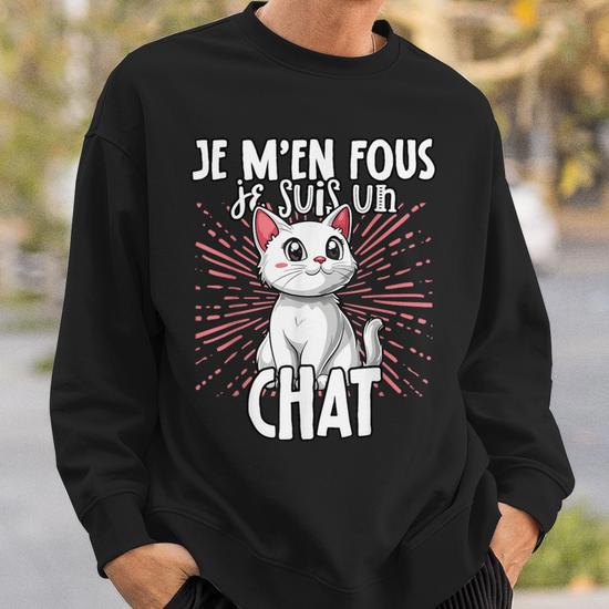 Sweatshirt “Je M’en Fous Je Suis Un Chat” – Sweat à Message Drôle Pour Enfants Et Adultes | Col Roulé 241 G
