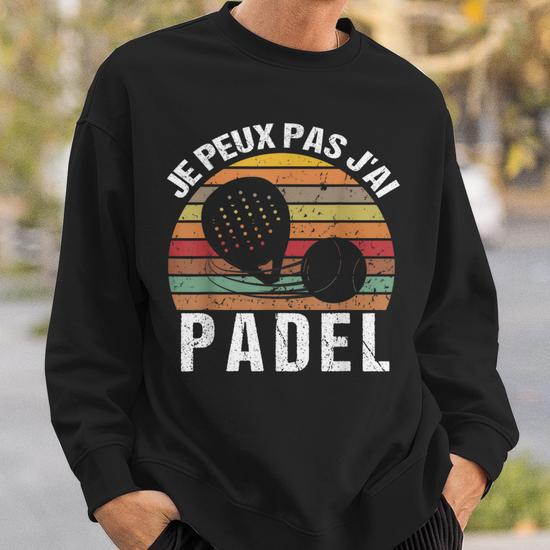 Sweat je peux pas jai padel et apero padelist