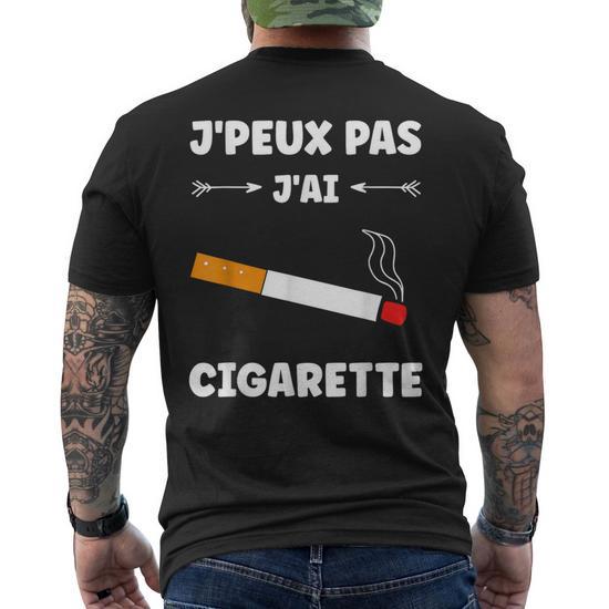 Fumer Cigarette Fumeur Citation J'peux Pas J'ai Cigarette T-shirt imprimé  au dos