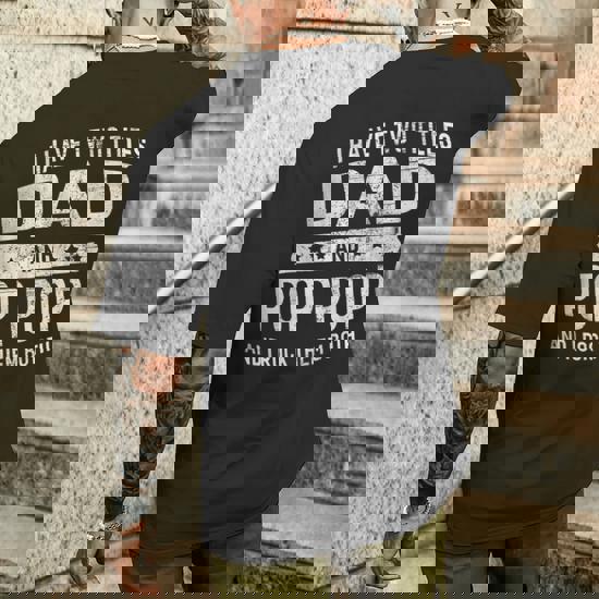 I Have Two Titles Dad And Pop Pop Father Grandpa Gift Shirt I Have Two Titles Dad And Pop Pop Father Grandpa Gift Shirt