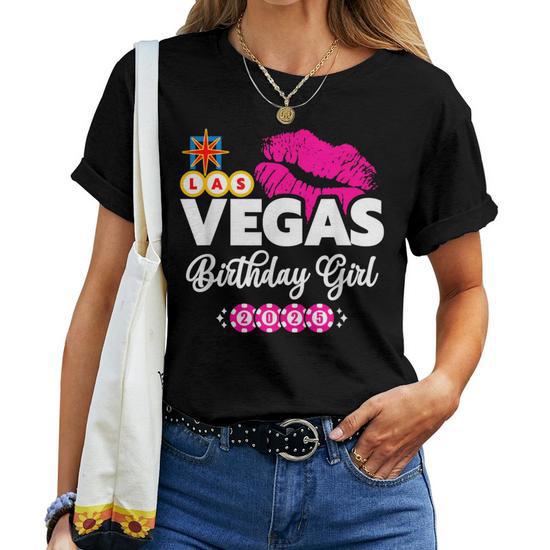 Las Vegas Birthday Vegas Girls Trip Vegas Birthday 2025 Women T