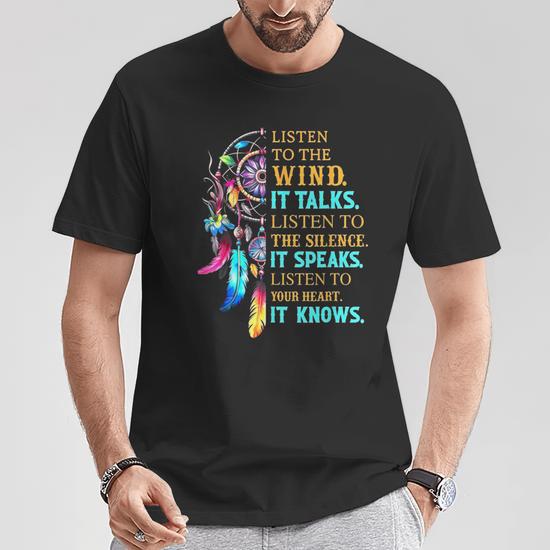 Listen To The Wind It Talks Listen To The Silence It Speaks T