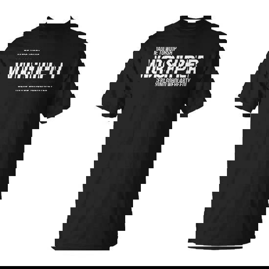 Made to Worship God Worshipper Shirts
