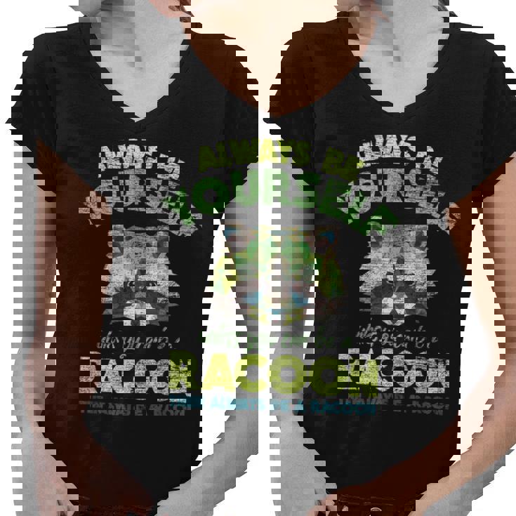 Always Be A Raccoon Women's V-Neck T-Shirt - Fun Animal Theme