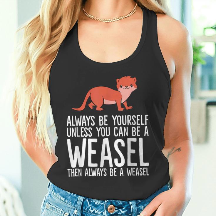 Always Be Yourself Unless You Can Be A Wiesel Tank Top