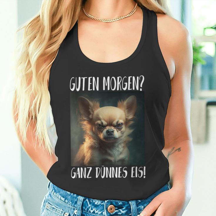 Chihuahua Guten Morgen Ganz Thin Ice Tank Top