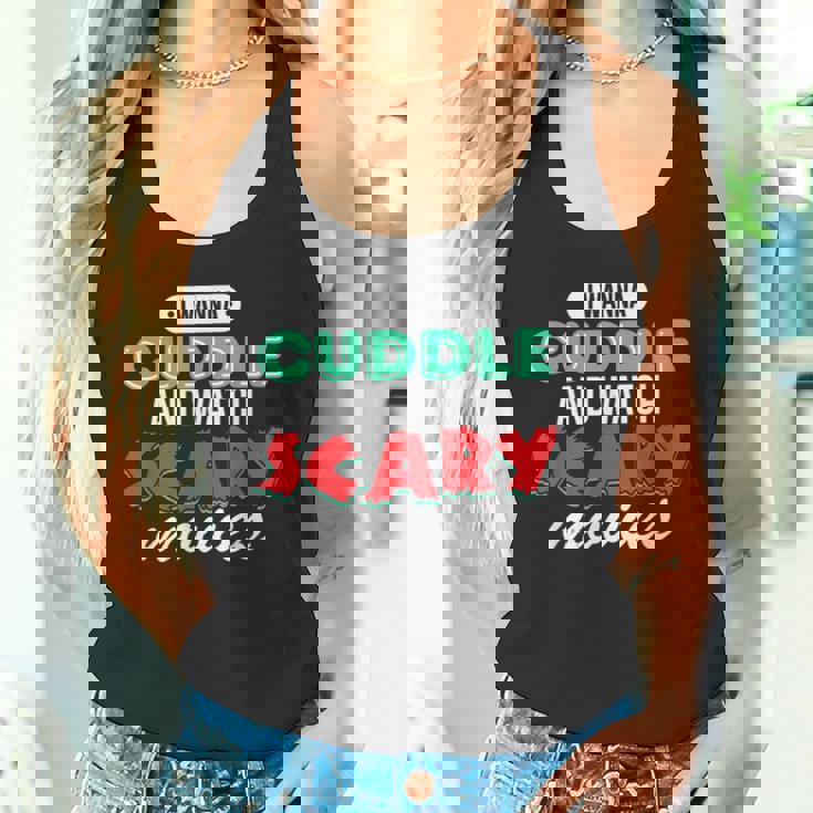 Con Texto I Wanna Cuddle And Watch Scary Movies Love Horror Camiseta sin mangas