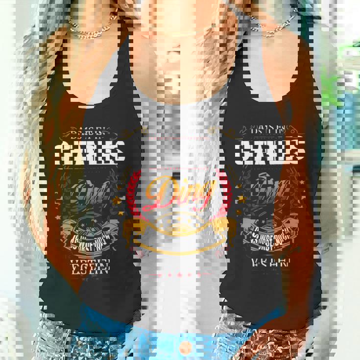 Das Ist Ein Charles Ding Das Würdest Du Nicht Verstehen Charles Name Tank Top