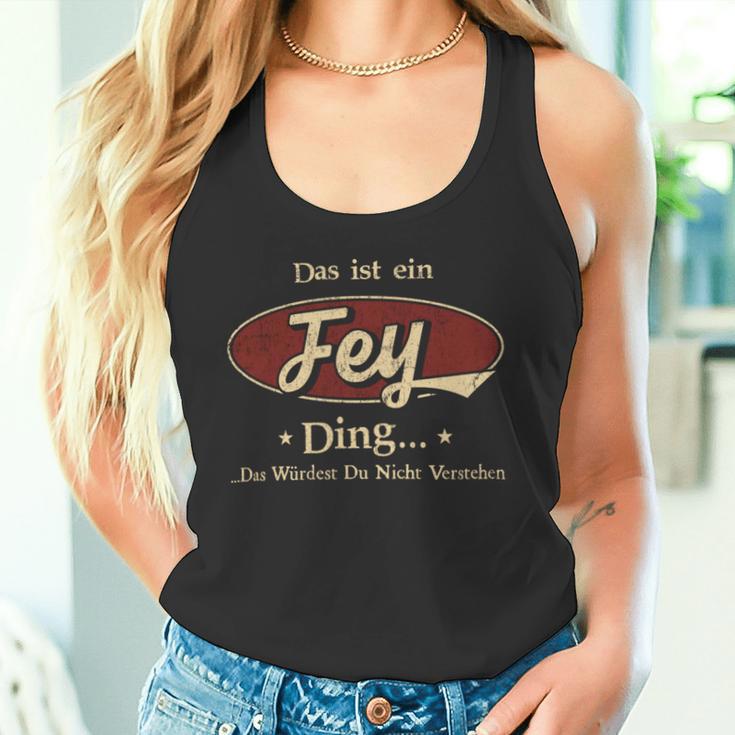 Das Ist Ein Fey Ding Das Würdest Du Nicht Verstehen Fey Name Tank Top