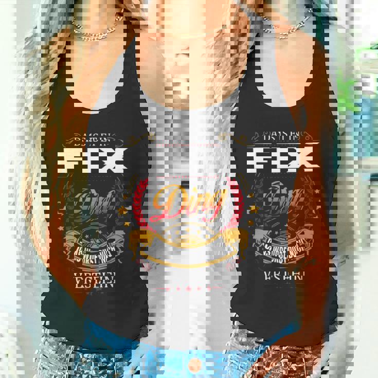 Das Ist Ein Fix Ding Das Würdest Du Nicht Verstehen Fix Name Tank Top