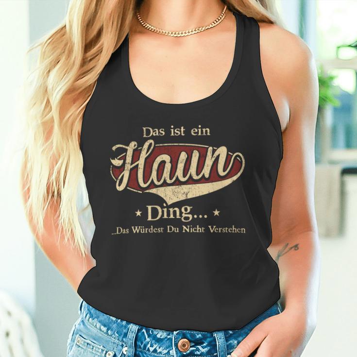 Das Ist Ein Haun Ding Das Würdest Du Nicht Verstehen Haun Name Tank Top