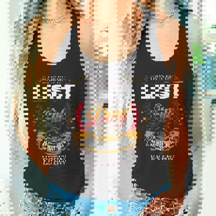 Das Ist Ein List Ding Das Würdest Du Nicht Verstehen List Name Tank Top