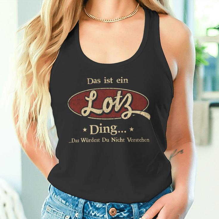 Das Ist Ein Lotz Ding Das Würdest Du Nicht Verstehen Lotz Name Tank Top