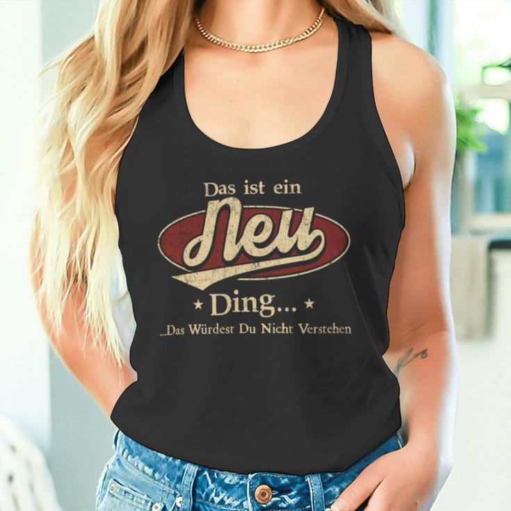 Das Ist Ein Neu Ding Das Würdest Du Nicht Verstehen Neu Name Tank Top