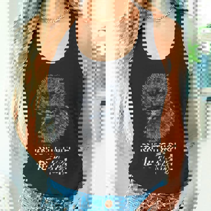 Don't Touch The Fluff Silkie Chicken Tee Tank Top
