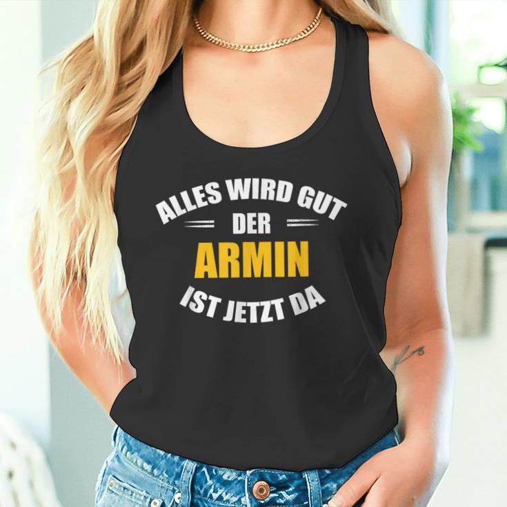 First Name Armin Alles Wird Gut Der Armin Ist Jetzt Da Tank Top