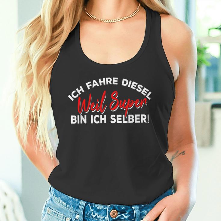 Ich Fahre Diesel Weil Super Bin Ich Selbst Car Tank Top