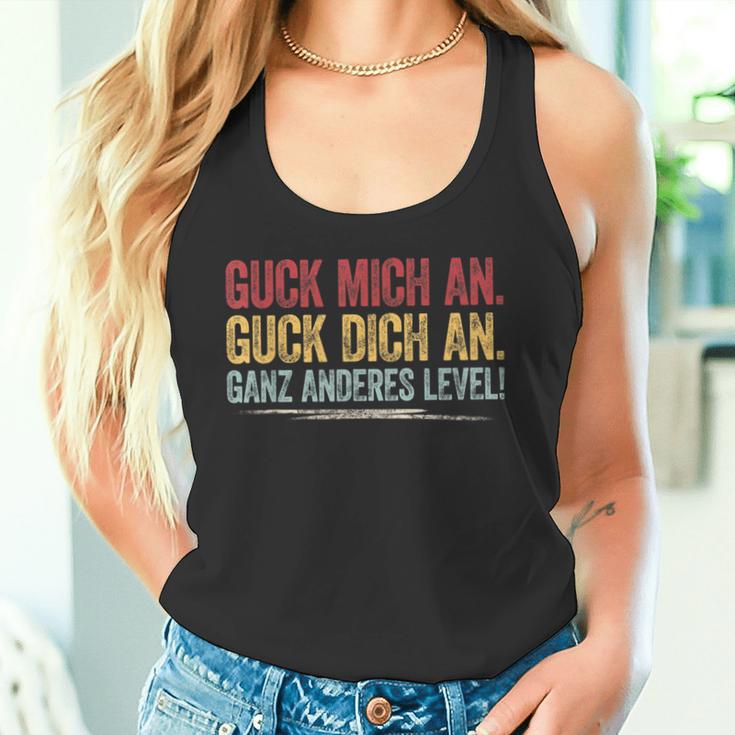 Guck Mich An Guck Dich An Ganz Anderes Level Tank Top