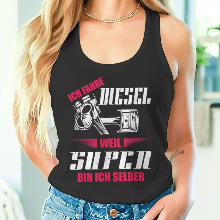 Ich Fahre Diesel Weil Super Bin Ich Selber Tuning Tank Top