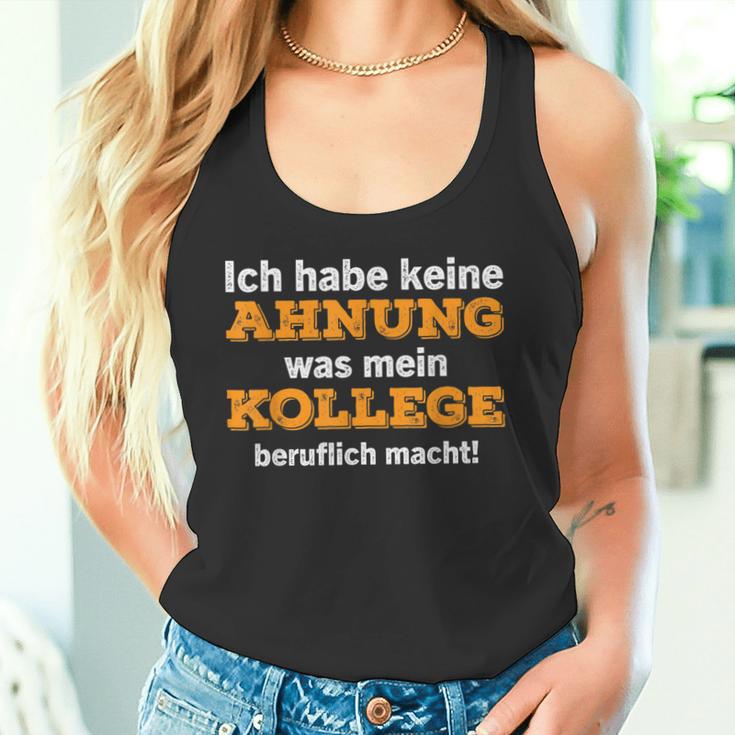 Ich Habe Keine Ahnung Was Mein Kollege Macht Tank Top