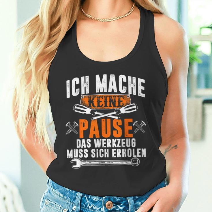 Ich Mache Keine Pause Das Werkzeug Muss Sich Restoren Tank Top