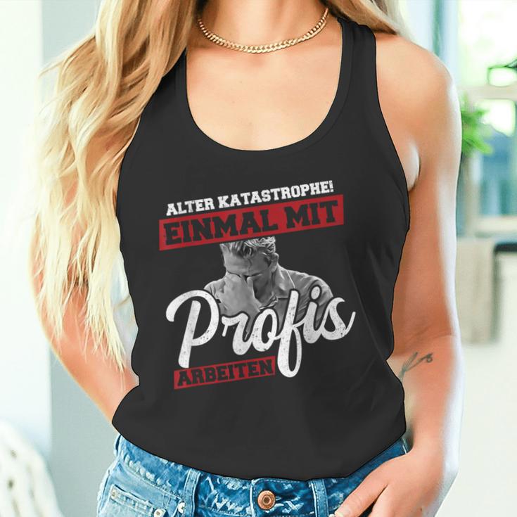 Old Disastrophe Einmal Mit Profis Arbeiten Tank Top