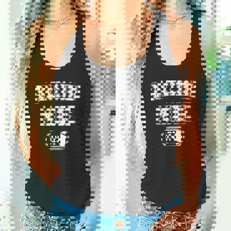 Raccoon Mode On Tank Top | Fun Trash Panda Animal Lover Theme