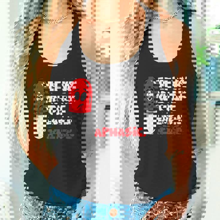 The Way You Talk To Me Leaves Me Aphasic Medical Pun Tank Top