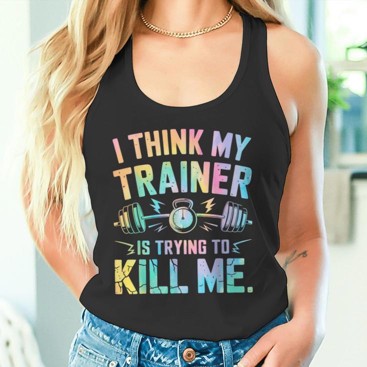 I Think My Trainer Is Trying To Kill Me Tank Top