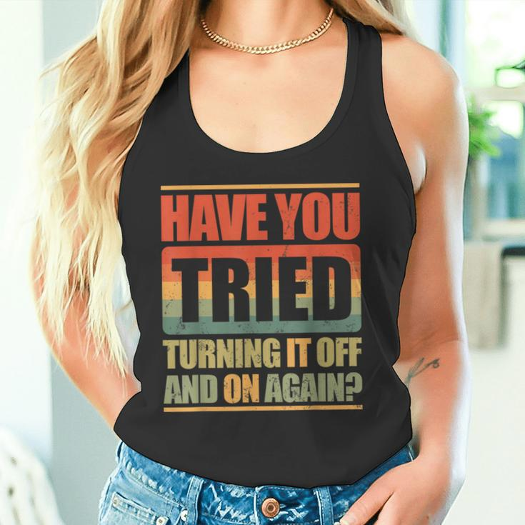 Have You Tried Turning It Off And On Again Tank Top