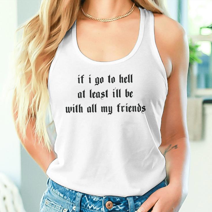 If I Go To Hell At Least I'll Be With All My Friends On Back Tank Top