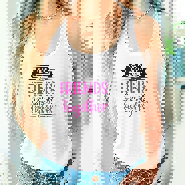 Good Friends Wine Together -Get It For All Your FriendsParty Tank Top Tank Top
