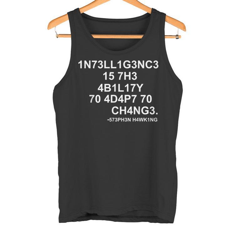 1N73ll1g3nc3 15 7H3 4B1l17y 70 4D4p7 70 Ch4ng3 Science S Tank Top