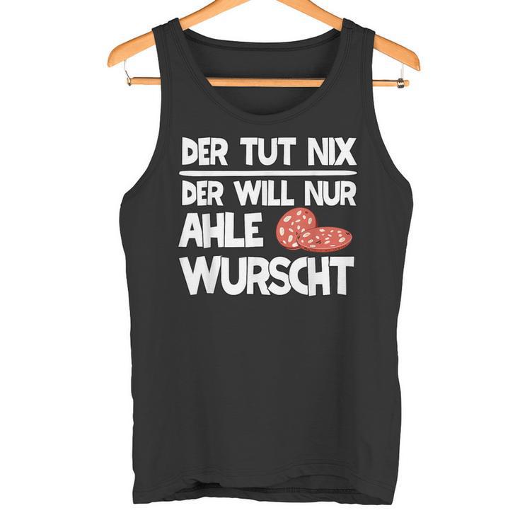 Ahle Sausage Sayings North Hessen Dialect Awl Sausage Tank Top