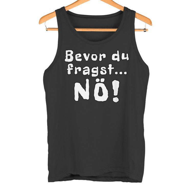 Before You Ask Nö Tank Top