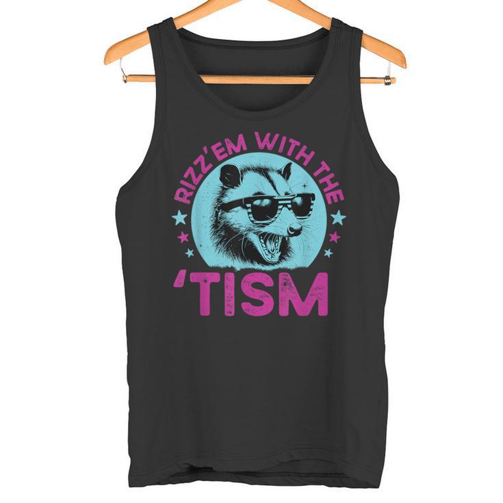 Autism Raccoon Joke Rizz Em With The Tism Meme Autism Tank Top