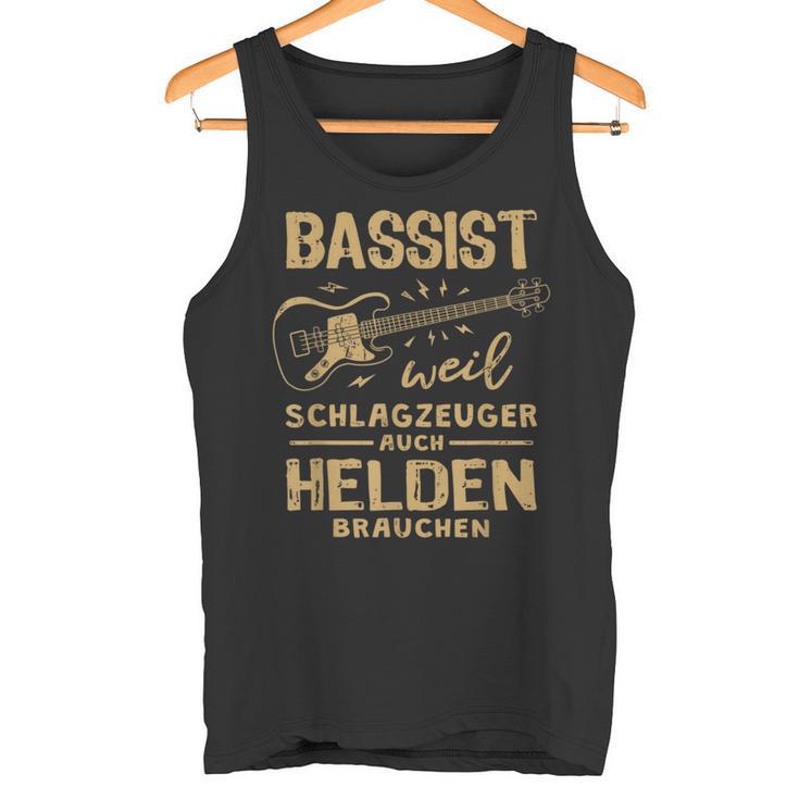 Bassist Weil Drummzeuger Auch Helden Nauch Bass Tank Top