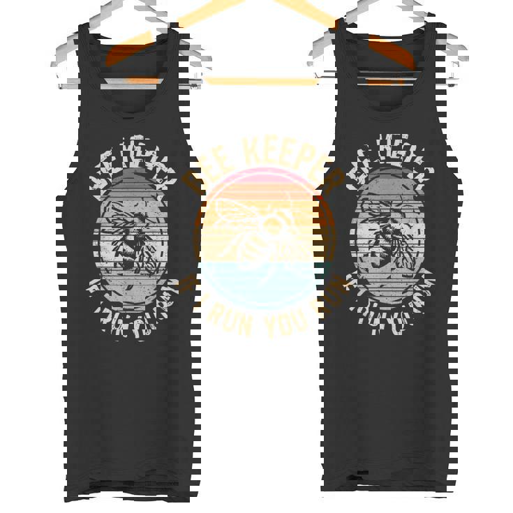 Beekeeper If I Run You Run Apiarist & Beekeeping Lover Tank Top