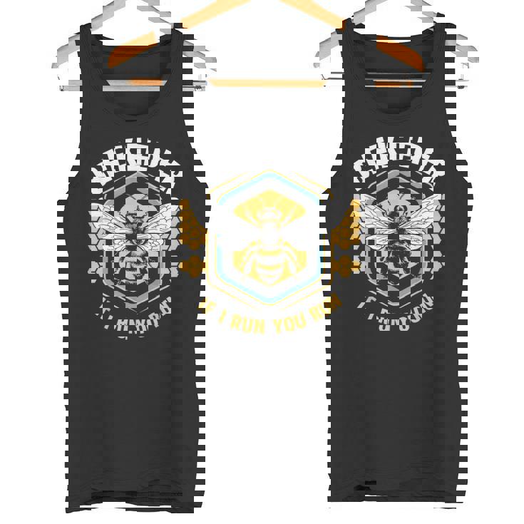 Beekeeper If I Run You Run Tank Top