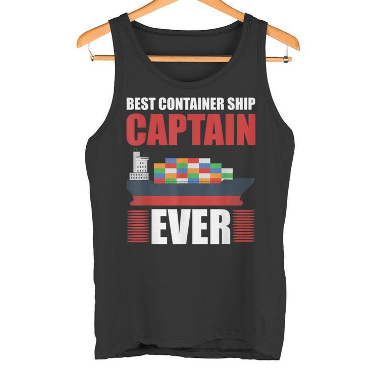 Best Container Ship Captain Ever Seafarer Cargo Ship Tank Top