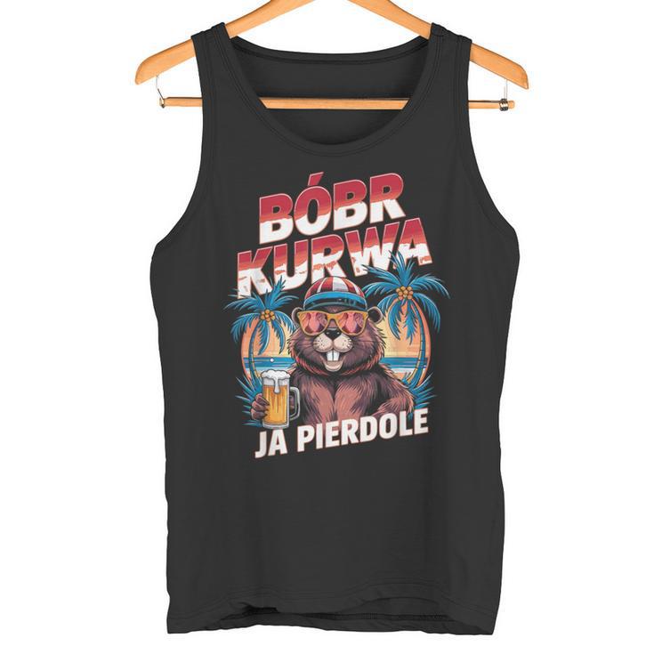 Bober Kurwa Meme Poland Beaver Costume Yes Pierdole Bóbr Kurwa Tank Top