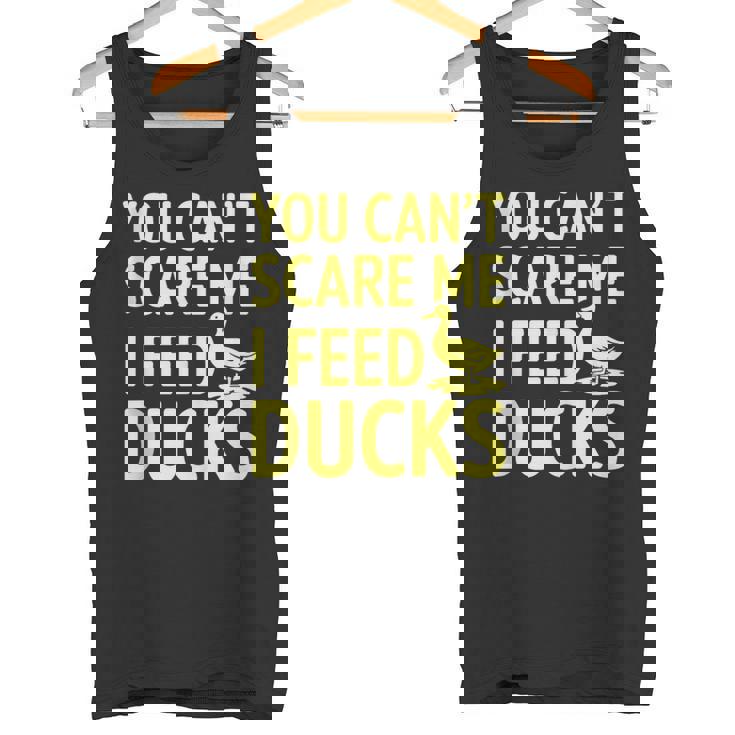 You Can't Scare Me I Feed Ducks Funny Tank Top Tank Top