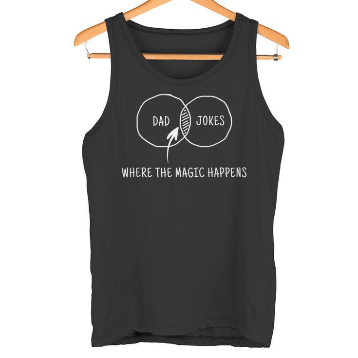 Dad Jokes Where The Magic Happens Tank Top