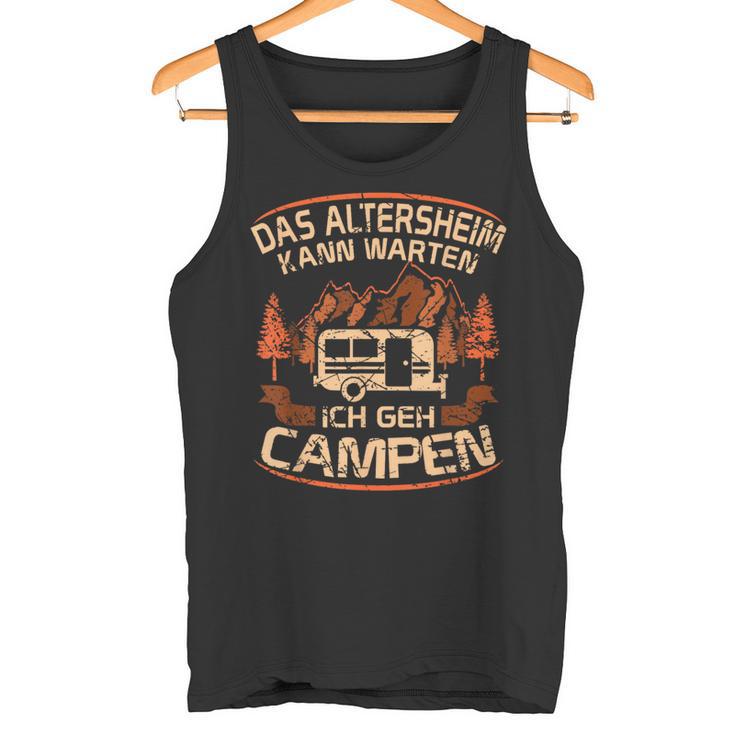 Das Altersheim Kann Waten Ich Geh Campen Grandpa Campen Campen Tank Top