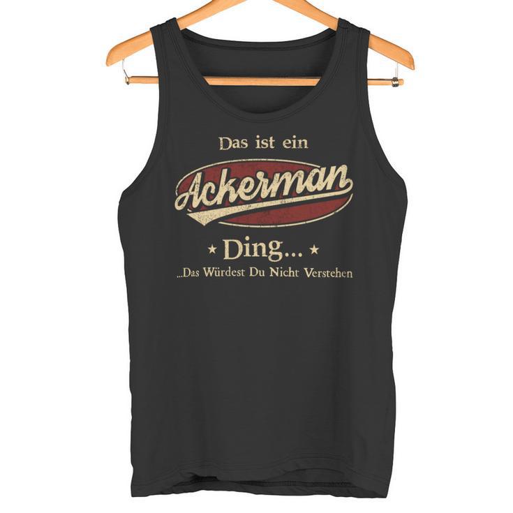 Das Ist Ein Ackerman Ding Das Würdest Du Nicht Verstehen Ackerman Name Tank Top