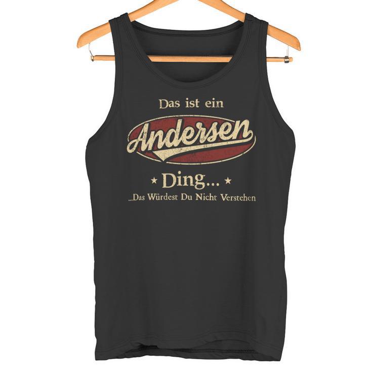 Das Ist Ein Andersen Ding Das Würdest Du Nicht Verstehen Andersen Name Tank Top