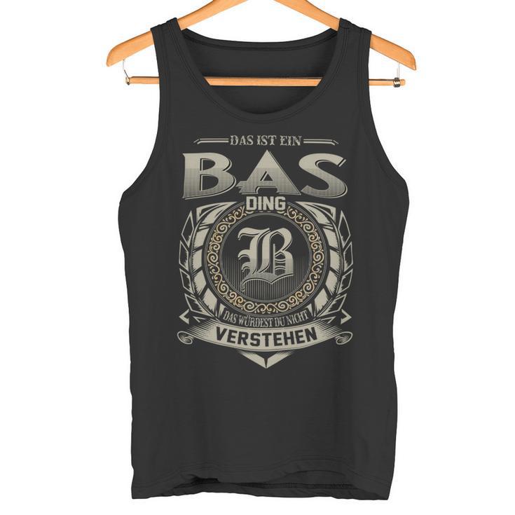 Das Ist Ein Bas Ding Bas Name Tank Top