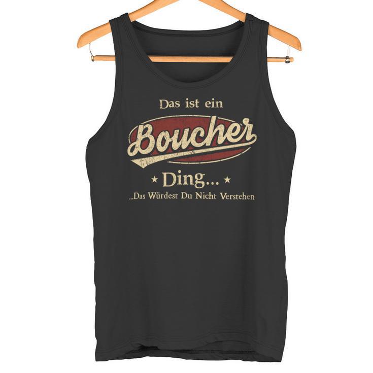 Das Ist Ein Boucher Ding Das Würdest Du Nicht Verstehen Boucher Name Tank Top